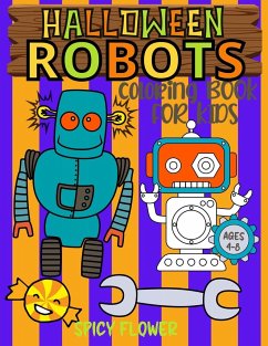 Halloween Robots coloring book for kids ages 4-8 - Flower, Spicy