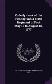Orderly-book of the Pennsylvania State Regiment of Foot May 10 to August 16, 1777