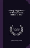 Timely Suggestions to the Republican Editors of Ohio