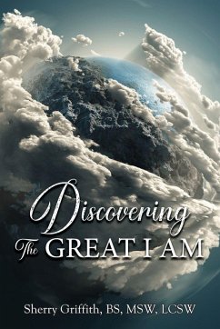 Discovering The GREAT I AM - Griffith, Sherry