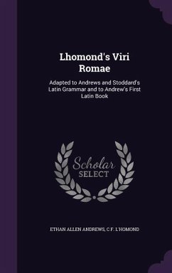 Lhomond's Viri Romae - Andrews, Ethan Allen; L'Homond, C F