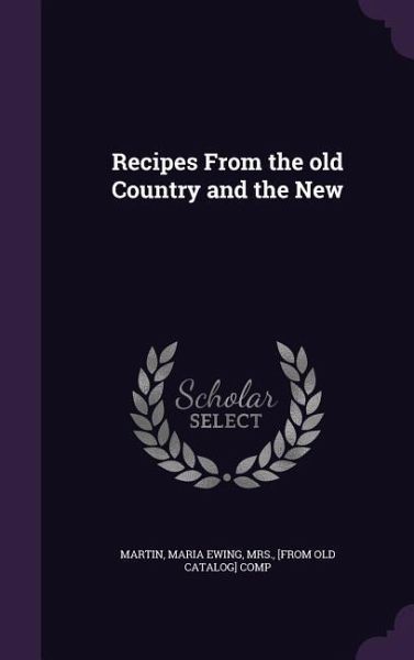 Recipes From the old Country and the New Recipes From the old Country and the New