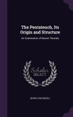 The Pentateuch, Its Origin and Structure