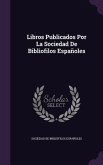 Libros Publicados Por La Sociedad De Bibliofilos Españoles