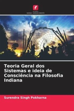 Teoria Geral dos Sistemas e ideia de Consciência na Filosofia Indiana - Pokharna, Surendra Singh