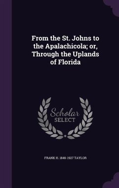 Cover From the St. Johns to the Apalachicola; or, Through the Uplands of Florida