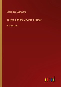 Tarzan and the Jewels of Opar - Burroughs, Edgar Rice