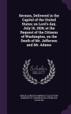 Sermon, Delivered in the Capitol of the United States; on Lord's day, July 16, 1826; at the Request of the Citizens of Washington, on the Death of Mr. Jefferson and Mr. Adams
