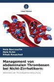 Management von abdominalen Thrombosen bei Nicht-Zirrhotikern: