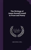 The Writings of James Russell Lowell in Prose and Poetry