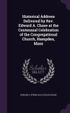 Historical Address Delivered by Rev. Edward A. Chase at the Centennial Celebration of the Congregational Church, Hampden, Mass