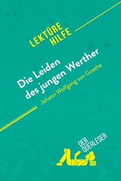 Die Leiden des jungen Werther von Johann Wolfgang von Goethe (Lektürehilfe) - Dominique Coutant-Defer; Kelly Carrein