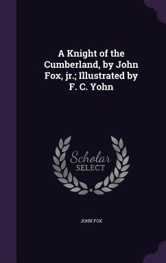 A Knight of the Cumberland, by John Fox, jr.; Illustrated by F. C. Yohn - Fox, John