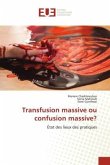 Transfusion massive ou confusion massive?