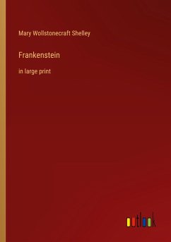 Frankenstein - Shelley, Mary Wollstonecraft