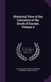 Historical View of the Literature of the South of Europe, Volume 2