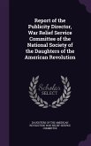 Report of the Publicity Director, War Relief Service Committee of the National Society of the Daughters of the American Revolution