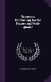 Economic Entomology for the Farmer and Fruit-grower