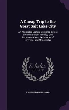 A Cheap Trip to the Great Salt Lake City - Franklin, John Benjamin