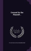 Counsel for the Plaintiff ..