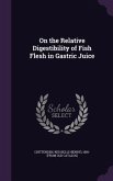 On the Relative Digestibility of Fish Flesh in Gastric Juice