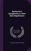 Beethoven's Symphonies in Their Ideal Significance