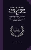 Catalogue of the Valuable Library of Henry B. Humphrey, Esq