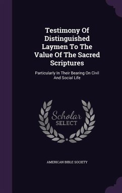 Testimony Of Distinguished Laymen To The Value Of The Sacred Scriptures - Society, American Bible