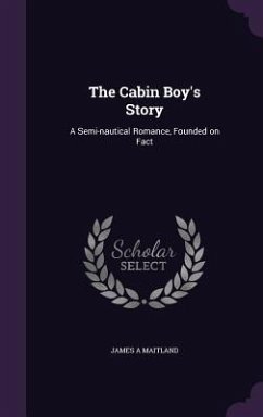 The Cabin Boy's Story - Maitland, James A