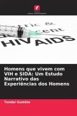 Homens que vivem com VIH e SIDA: Um Estudo Narrativo das Experiências dos Homens