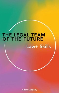 Cover The Legal Team of theFuture: Law+ Skills (eBook, ePUB)