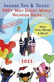 Insider Tips & Tricks: 900+ Walt Disney World Vacation Hacks (Disney Made Easy, #3) (eBook, ePUB)