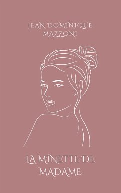 La minette de Madame (eBook, ePUB) - MAZZONI jean