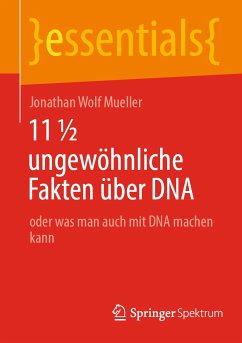 11 ½ ungewöhnliche Fakten über DNA (eBook, PDF) - Mueller, Jonathan Wolf