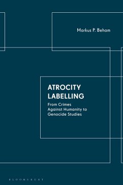 Atrocity Labelling (eBook, PDF) - Beham, Markus P.