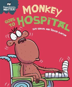 Monkey Goes to Hospital (eBook, ePUB) - Graves, Sue