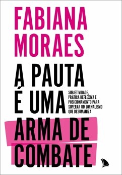 A pauta é uma arma de combate (eBook, ePUB) - Moraes, Fabiana
