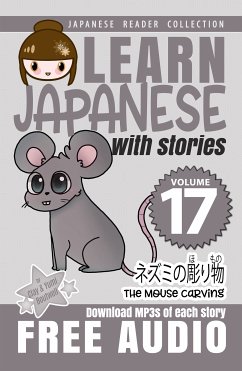 Learn Japanese with Stories Volume 17 (eBook, ePUB) - Boutwell, Clay; Boutwell, Yumi