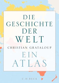 Die Geschichte der Welt (eBook, PDF) - Grataloup, Christian