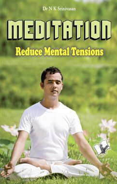 MEDIATION - REDUCE MENTAL TENSION (eBook, ePUB) - K., SrinivasanDr N.