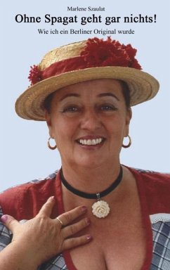 Ohne Spagat geht gar nichts! (eBook, ePUB) - Szaulat, Marlene