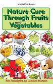 Nature Cure Through Fruits and Vegetables (eBook, ePUB) Nature Cure Through Fruits and Vegetables (eBook, ePUB)