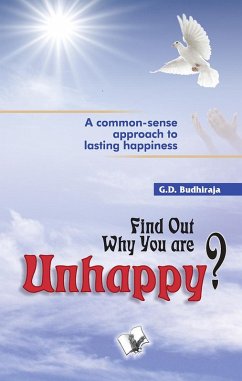 Find out why you are unhappy (eBook, ePUB) - D., BudhirajaG.