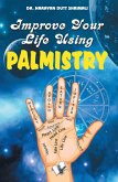 IMPROVE YOUR LIFE USING PALMISTRY (eBook, ePUB)