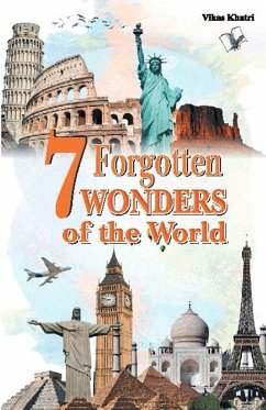 7 Forgotten Wonders of the World (eBook, ePUB) - Khatri;Vikas
