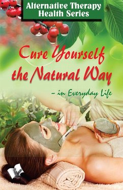 CURE YOURSELF THE NATURAL WAY (eBook, ePUB) - Khatri;Vikas