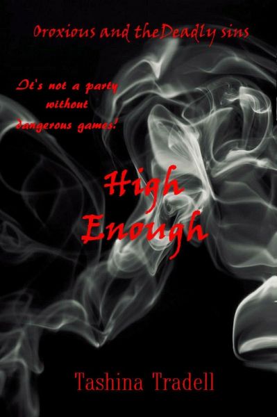 High Enough (Oroxious and the Deadly Sins, #2) (eBook, ePUB) High Enough (Oroxious and the Deadly Sins, #2) (eBook, ePUB)