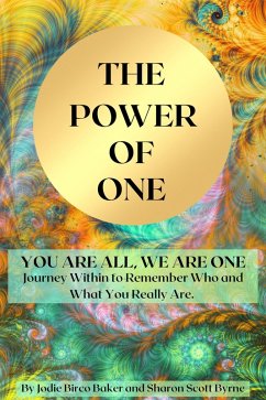 The Power of One: You are All, We are One (Sphere of One, #1) (eBook, ePUB) - Baker, Jodie Birco; Byrne, Sharon Scott