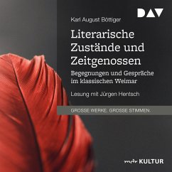 Literarische Zustände und Zeitgenossen. Begegnungen und Gespräche im klassischen Weimar (MP3-Download) - Böttiger, Karl August
