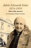 Adela Edwards Salas . 1874-1939 (eBook, ePUB) Adela Edwards Salas . 1874-1939 (eBook, ePUB)